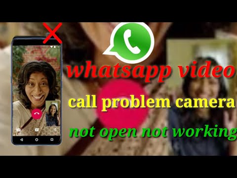 WhatsApp video call problem camera not open