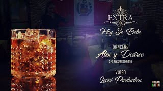 Video thumbnail of "Grupo Extra  -  HOY SE BEBE (2018)"