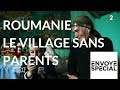 Envoyé spécial. Roumanie, le village sans parents - 5 avril 2018 (France 2)