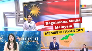 Inilah Cuplikan Berita-Berita Tentang IKN DI Media Malaysia