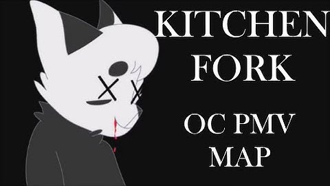 Kitchen Fork | Complete OC PMV MAP