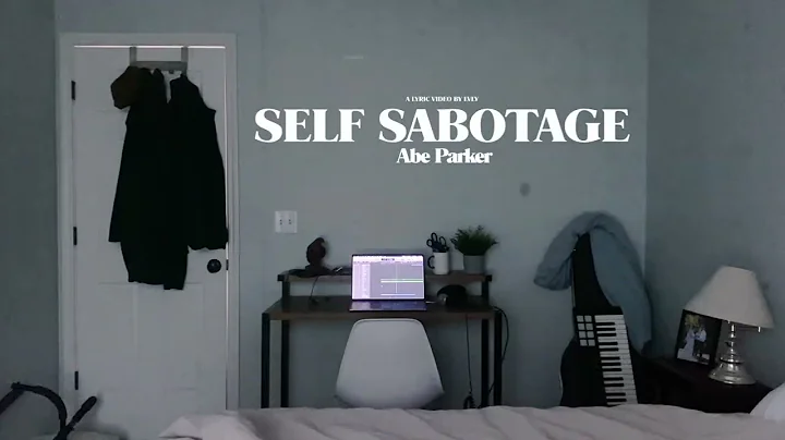 Abe Parker - Self Sabotage (Official Lyric Video)