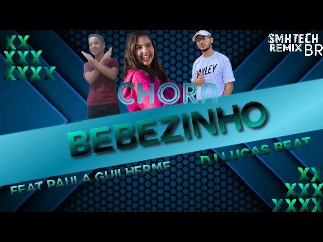 SMH TECH REMIX BR chora bebezinho feat Paula Guilherme DJ LUCAS BEAT class=