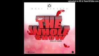 Kofi Kinaata The Whole Show (Prod. by Kin Dee)