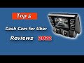 Top 5 Best Dash Cam for Uber & Lyft Drivers (2022 Reviews)