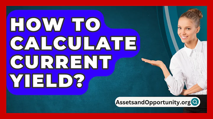 How To Calculate Current Yield? - AssetsandOpportunity.org