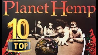 PLANET HEMP - TOP 10