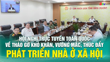 Hội nghị trực tuyến toàn quốc về tháo gỡ khó khăn, vướng mắc, thúc đẩy phát triển nhà ở xã hội