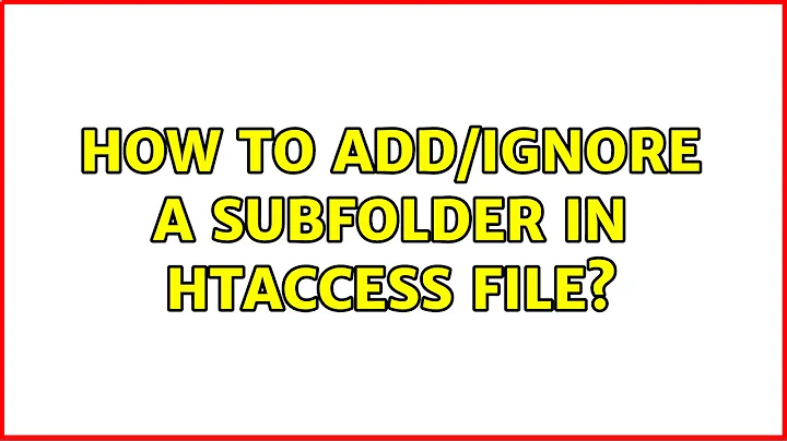 How to add/ignore a subfolder in htaccess file?
