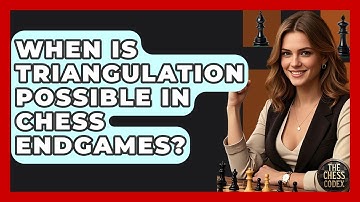 When Is Triangulation Possible In Chess Endgames? - The Chess Codex