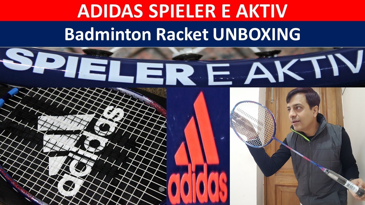 ADIDAS SPIELER E AKTIV Badminton Racket UNBOXINGADIDAS SPIELER EACTIV ADIDAS SPIELER E ACTIVE