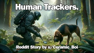 Best HFY Reddit Stories: Human Trackers. | Sci-Fi Short Story