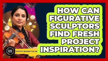 How Can Figurative Sculptors Find Fresh Project Inspiration? - Artists Behind the Art