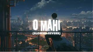 O Mahi - Lofi Mix [Slowed + Reverb] Arijit Singh, Pritam | Shahrukh Khan | Melodic Editz