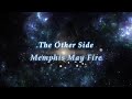 Memphis May Fire The Other Side Lyrics Memphis May Fire The Other Side Lyrics
