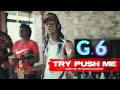 G6  try push me official 4k