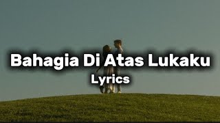Download lagu 🎻 Bahagia Di Atas Lukaku 🎶