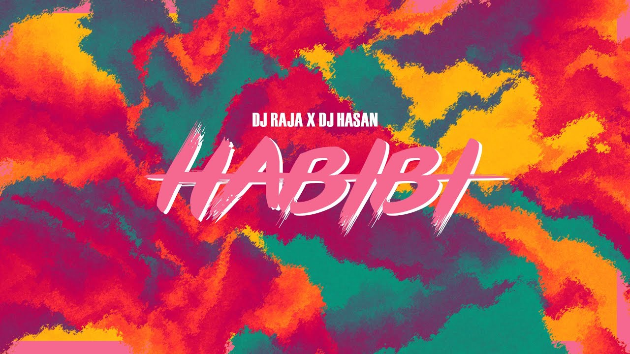 DJ Raja x DJ Hasan   Habibi