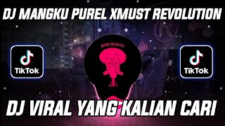 DJ MANGKU PUREL XMUST REVOLUTION SLOW BASS VIRAL FYP TIKTOK TERBARU 2022