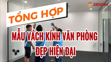 Tổng Hợp Các Mẫu Vách Kính Văn Phòng Đẹp Hiện Đại Năm 2025