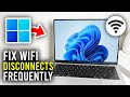 How To Fix WiFi Frequently Disconnecting In Windows 11 - Full Guide