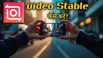 How to Stabilize Video in InShot App | Mobile Video Ko Stable Kaise Kare 2025