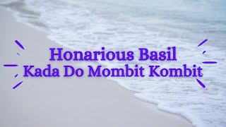 Honarious Basil - Kada Do Mombit Kombit