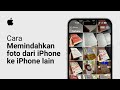 3 Cara Memindahkan Foto dari Satu iPhone ke iPhone Yang Lain