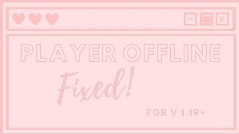 How to remove Player Offline? Fixed!