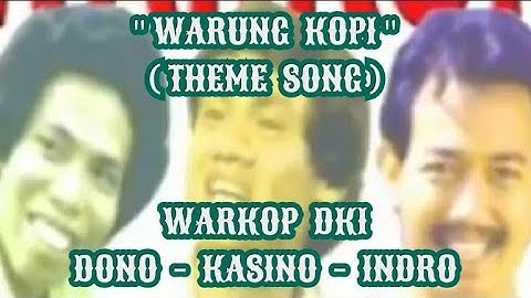 WARKOP DKI - WARUNG KOPI (THEME SONG) | DONO - KASINO - INDRO