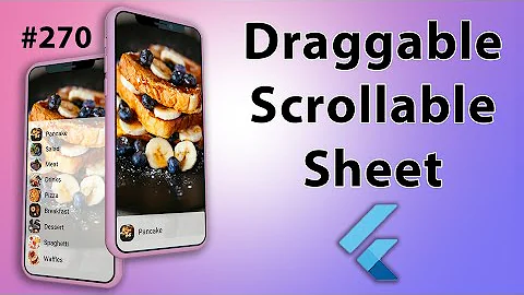 Flutter Tutorial - Draggable Scrollable Sheet & Draggable Bottom Sheet