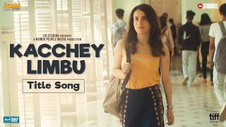 Kacchey Limbu (Title Track) Anshul Takkar| Aksha Kini| Deepanshu Malik| Streaming Free on JioCinema