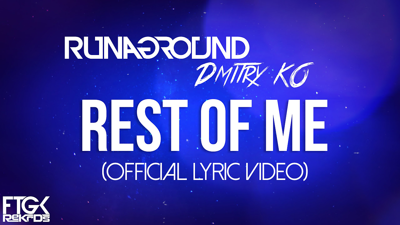 Rest Of Me Official Lyric Video  RUNAGROUND  Dmitry KO