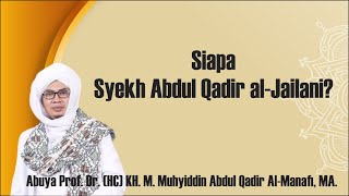 Download Mp3 Siapa Syekh Abdul Qadir al-Jailani? | Abuya Muhyiddin Abdul Qodir al-Manafi Gudang lagu Download Mp3 Siapa Syekh Abdul Qadir al-Jailani? | Abuya Muhyiddin Abdul Qodir al-Manafi