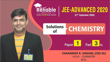 JEE Advanced - 2020 (Official Paper). Video Solutions of Chemistry (P-1) by Reliable Institute, KOTA