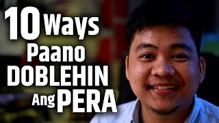 10 Ways Paano DOBLEHIN ang PERA Mo