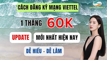 Cách Đăng Ký Mạng Viettel 1 Tháng 60K – Update Mới Nhất Hiện Nay, Dễ Hiểu – Dễ Làm!