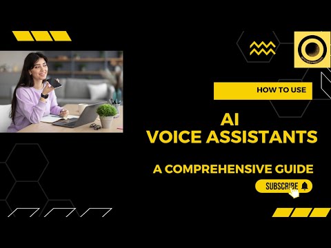 The Complete Guide to Using Voice Assistant