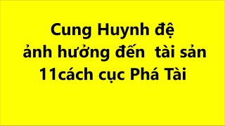 Xem Cung Huynh đệ -11Cách Cục Phá Tài