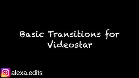 Basic Transitions for Videostar Beginners *Updated*