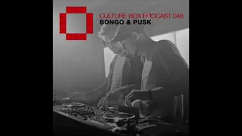 Bongo & Pusk - Culture Box Podcast 048