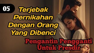 Terjebak Pernikahan Dengan Orang Yang Dibenci❗5