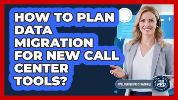 How To Plan Data Migration For New Call Center Tools?