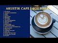 Akustik cafe lagu barat  lagu barat enak didengar saat santai dan kerja