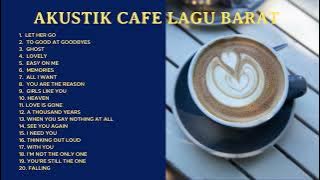 AKUSTIK CAFE LAGU BARAT - LAGU BARAT ENAK DIDENGAR SAAT SANTAI DAN KERJA