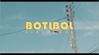 BOTIBOL - First Love