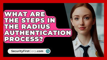 What Are The Steps In The RADIUS Authentication Process? - SecurityFirstCorp.com