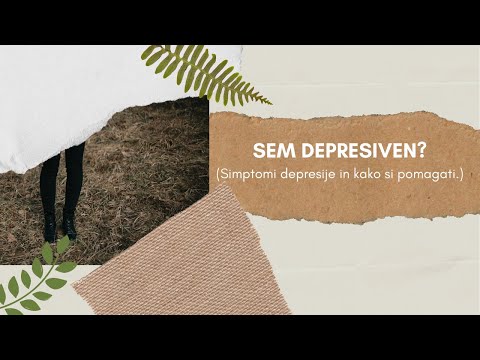 Se počutite DEPRESIVNO? |  Simptomi depresije in kako si pomagati