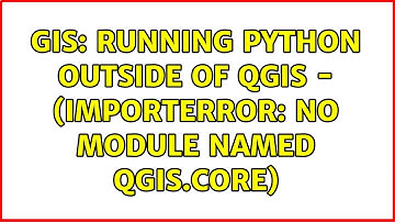 GIS: Running Python outside of QGIS - (ImportError: No module named qgis.core)