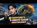 😱Taehyung's 6-Minute TEASER Takeover Boosts Global Market!